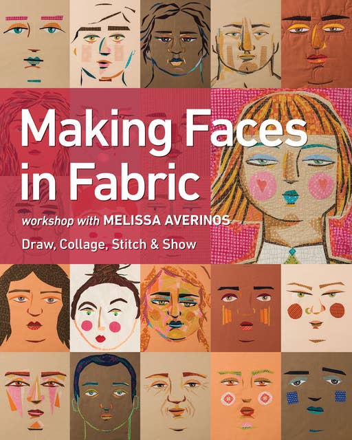 Making Faces in Fabric: Workshop with Melissa Averinos