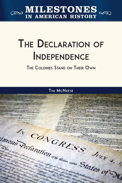The Declaration of Independence: The Colonies Stand on Their Own