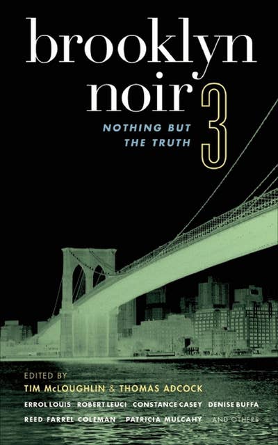 Brooklyn Noir 3: Nothing But the Truth