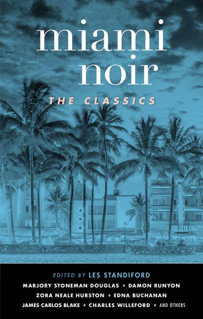Cover for Miami Noir: The Classics