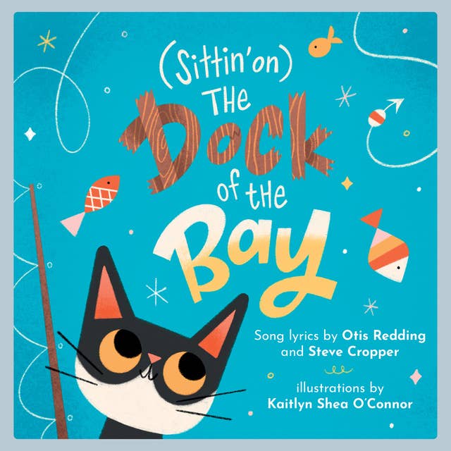 (Sittin' on) The Dock of the Bay: A Children's Picture Book