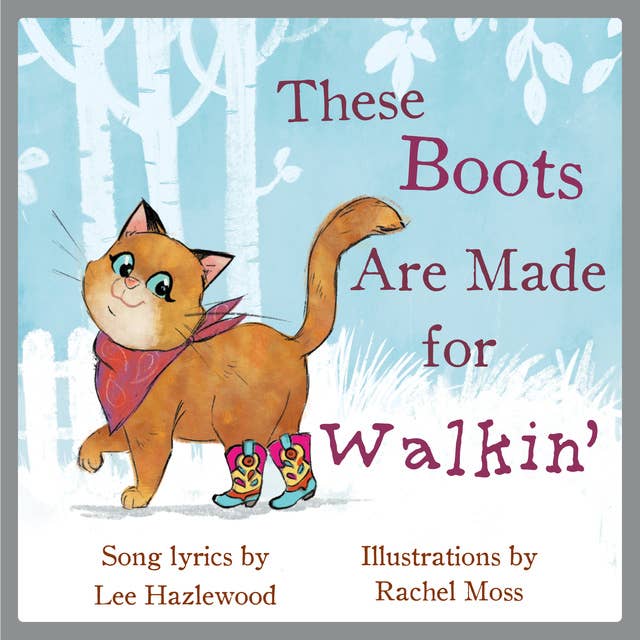 These Boots Are Made for Walkin': A Children's Picture Book
