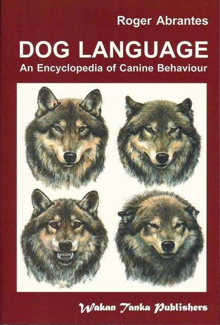 DOG LANGUAGE: AN ENCYCLOPEDIA OF CANINE BEHAVIOR