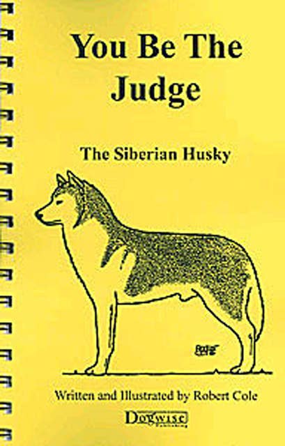 You Be The Judge - The Siberian Husky