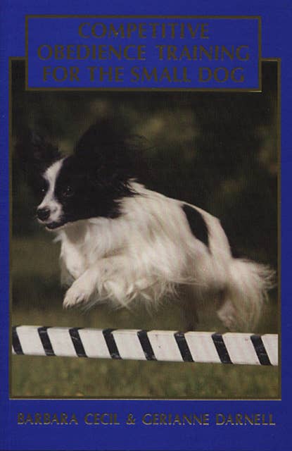 Competitive Obedience Training For The Small Dog