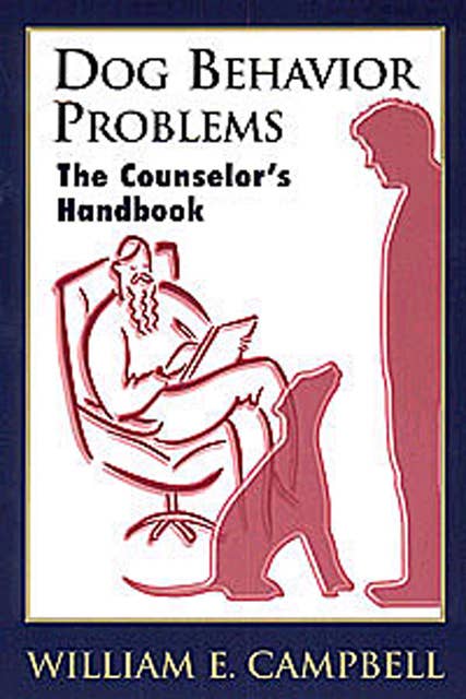 Dog Behavior Problems: The Counselor's Handbook