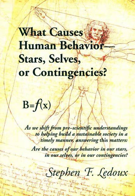 What Causes Human Behavior: Stars, Selves, Or Contingencies?