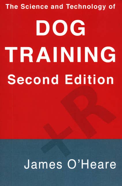 The Science and Technology of Dog Training, 2nd Edition