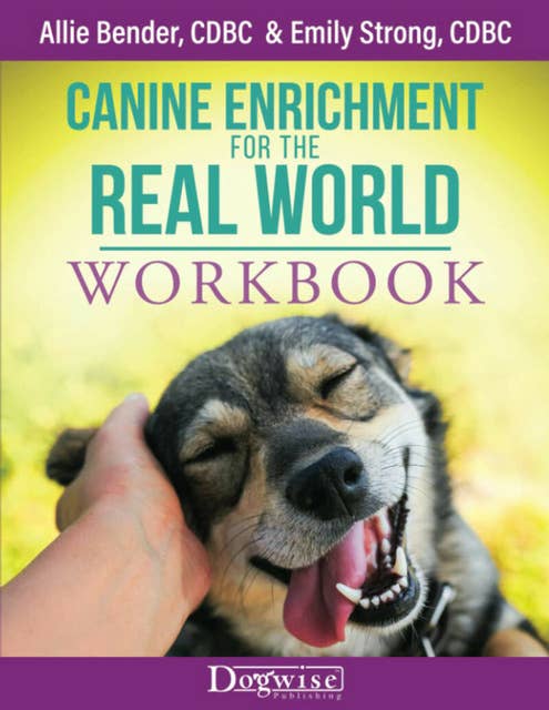 Canine Enrichment for the Real World Workbook