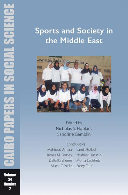 Sports and Society in the Middle East: Cairo Papers in Social Science Vol. 34, No. 2