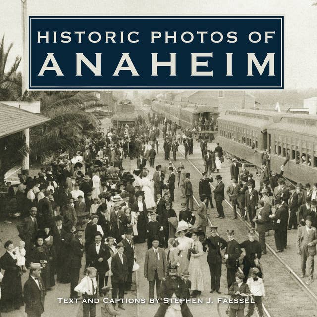 Historic Photos of Anaheim