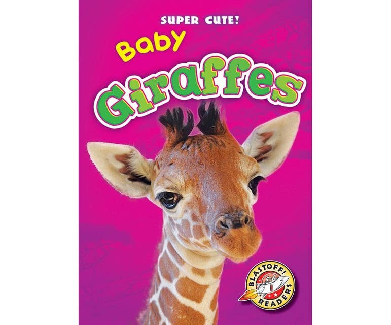 Baby Giraffes: Blastoff! Readers: Level 1