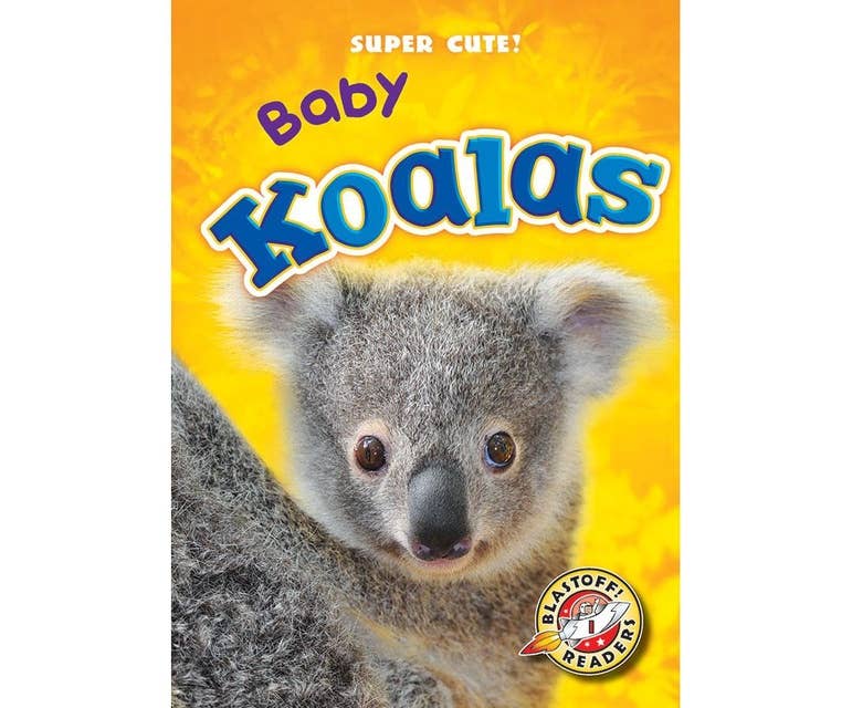 Baby Koalas: Blastoff! Readers: Level 1