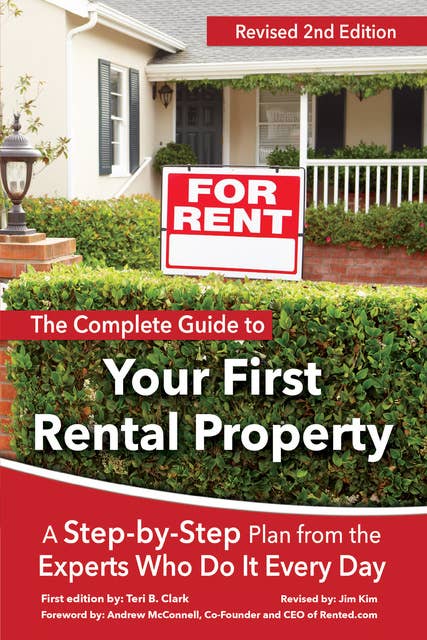 The Complete Guide to Your First Rental Property: A Step-by-Step Plan from the Experts Who Do It Every Day