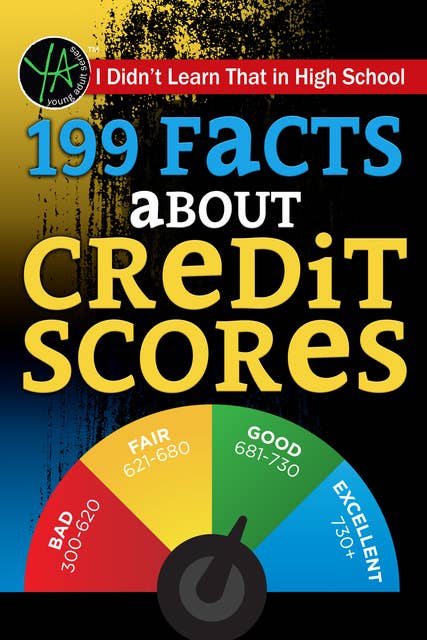 I Didn’t Learn That in High School 199 Facts About Credit Scores