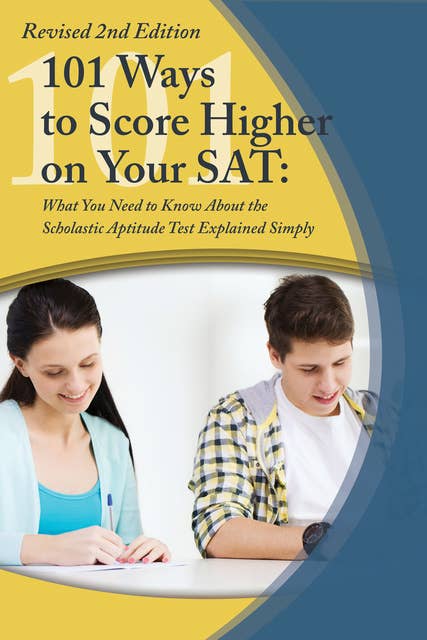 College Study Hacks:: 101 Ways to Score Higher on Your SAT Reasoning Exam