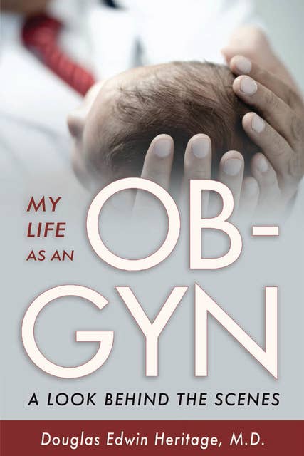 My Life as an OB-GYN: A Look Behind the Scenes