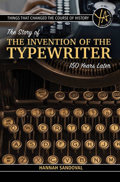 Things That Changed the Course of History: The Story of the Invention of the Typewriter – 150 Years Later