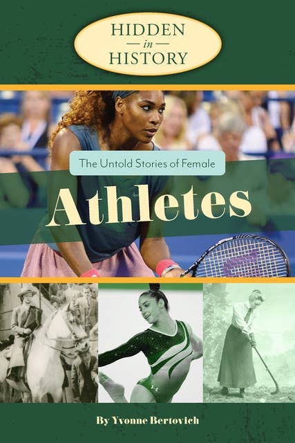 The Untold Stories of Female Athletes