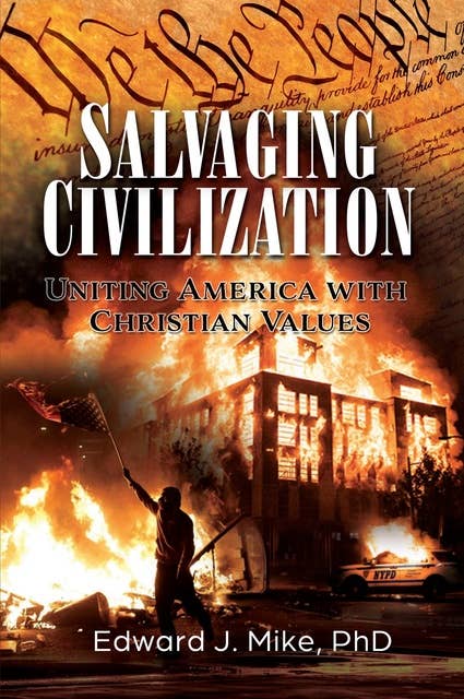 Salvaging Civilization: Uniting America with Christian Values