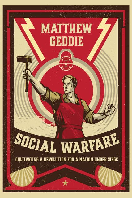 Social Warfare: Cultivating a Revolution for a Nation Under Siege