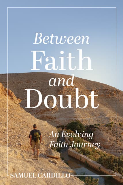 Between Faith and Doubt: An Evolving Faith Journey - Ebook - Samuel ...