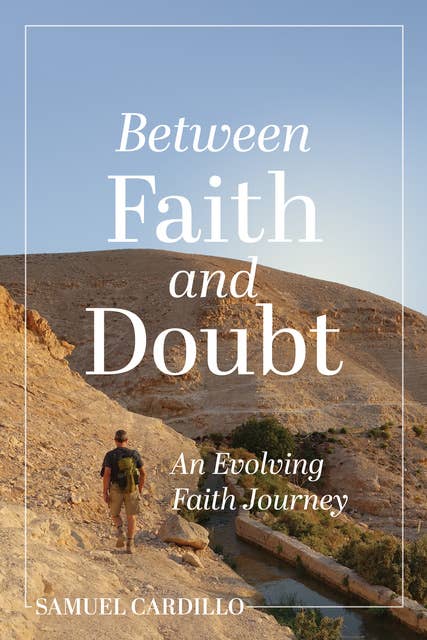 Between Faith and Doubt: An Evolving Faith Journey