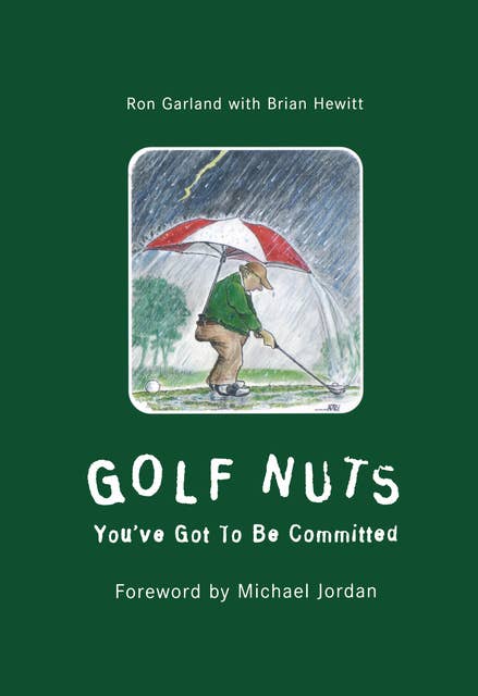 Golf Nuts: You've Got to Be Committed