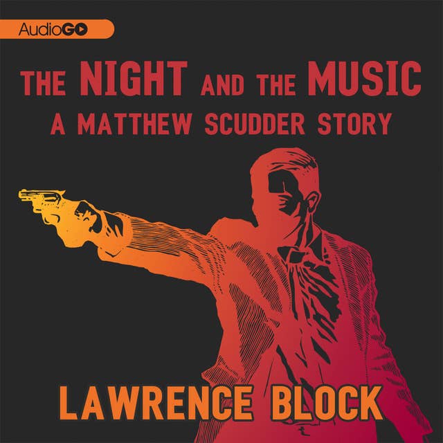 The Night and the Music: The Matthew Scudder Stories