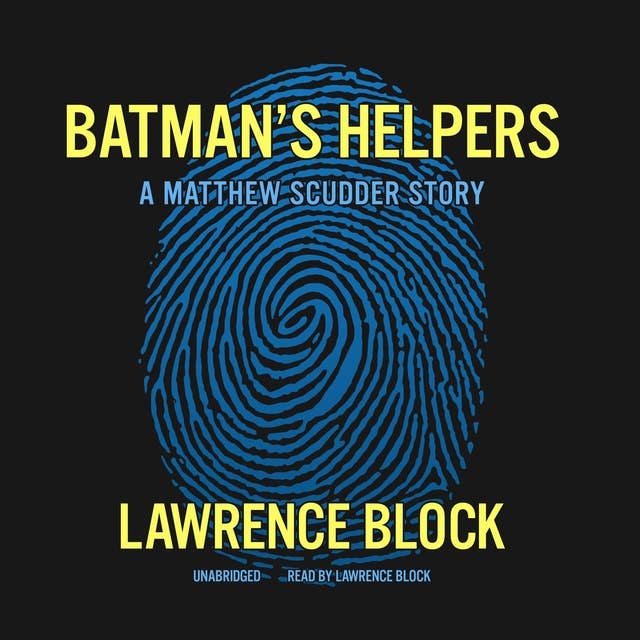 Batman’s Helpers: A Matthew Scudder Story
