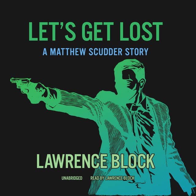 Let’s Get Lost: A Matthew Scudder Story