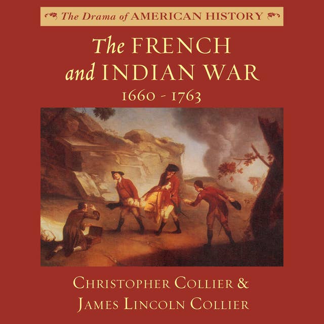 The French and Indian War: 1660–1763