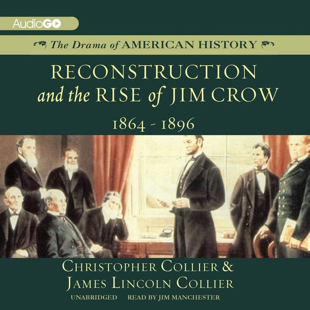 Reconstruction and the Rise of Jim Crow: 1864–1896
