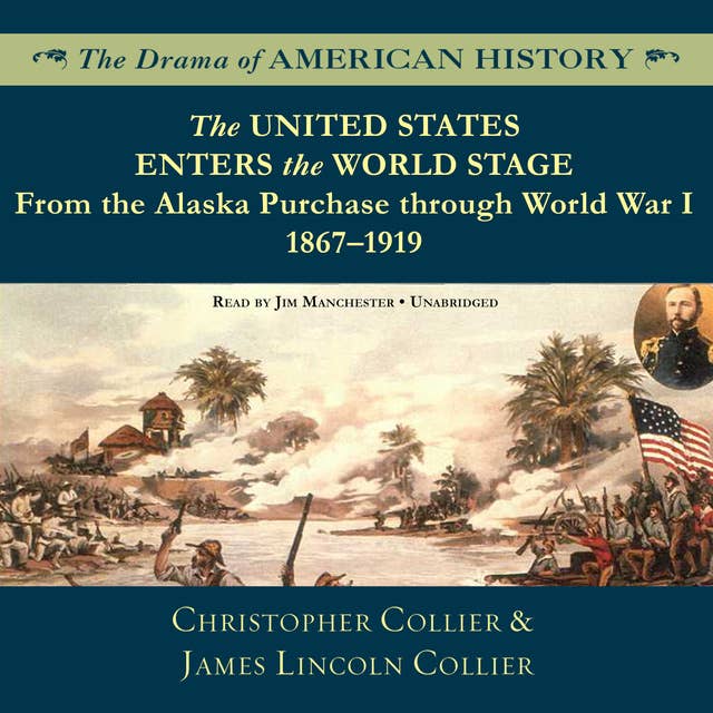 The United States Enters the World Stage: From the Alaska Purchase through World War I, 1867–1919