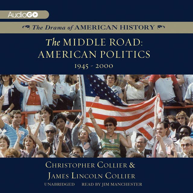 The Middle Road: American Politics, 1945–2000