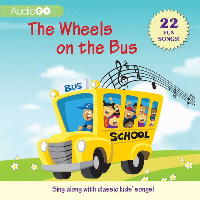 The Wheels on the Bus: 22 Fun Songs!