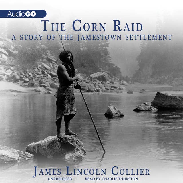The Corn Raid: A Story of the Jamestown Settlement