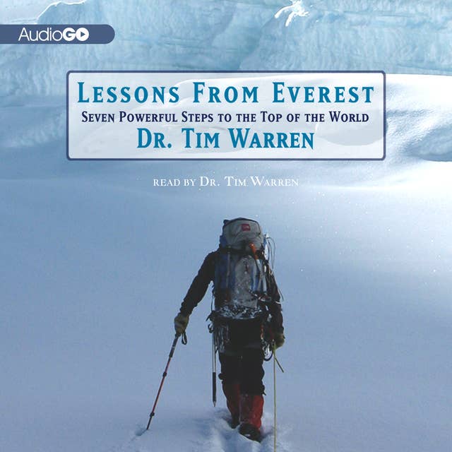 Lessons from Everest: Seven Powerful Steps to the Top of the World