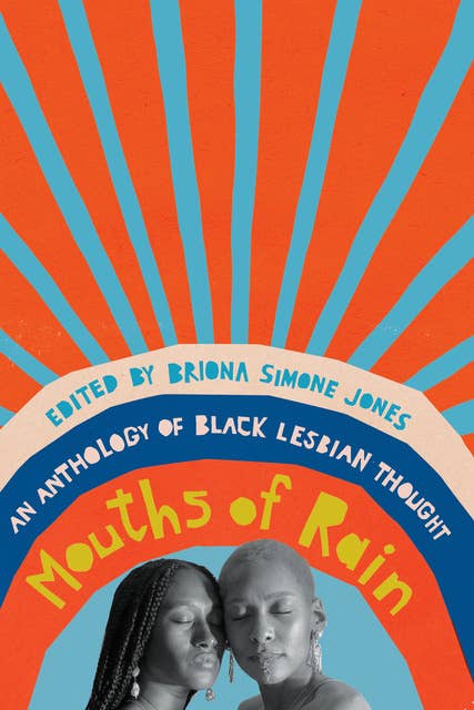 Mouths of Rain: An Anthology of Black Lesbian Thought