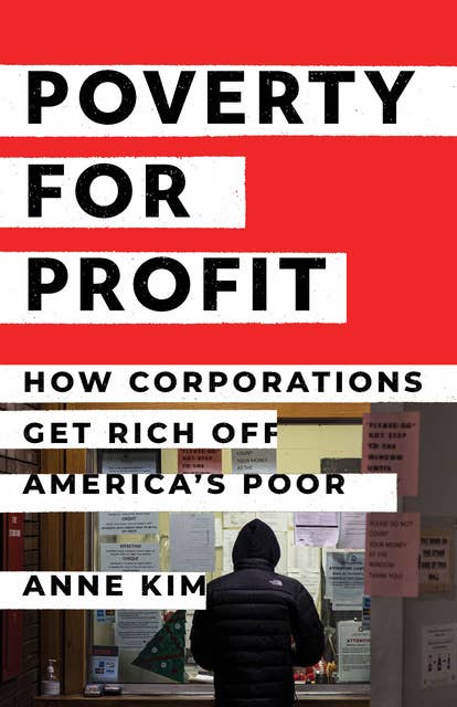 Poverty for Profit: How Corporations Get Rich off America’s Poor