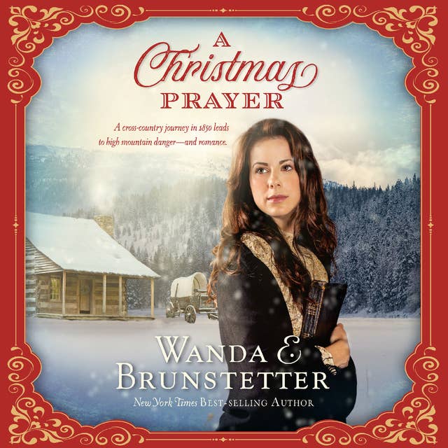 A Christmas Prayer: A Cross-country Journey in 1850 Leads to High Mountain Danger - and Romance