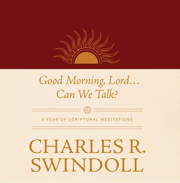 Good Morning, Lord . . . Can We Talk?: A Year of Scriptural Meditations