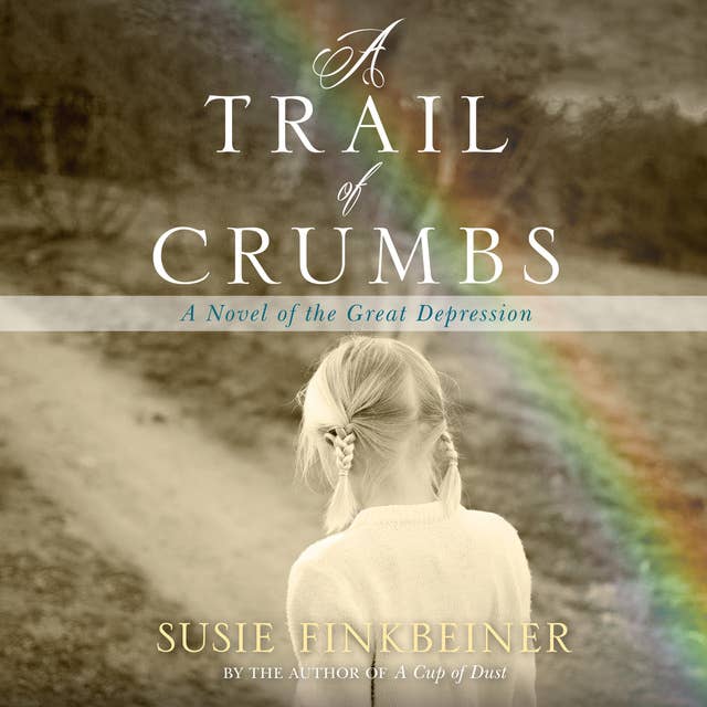 A Trail of Crumbs: A Novel of the Great Depression