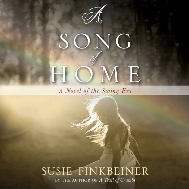 A Song of Home: A Novel of the Swing Era