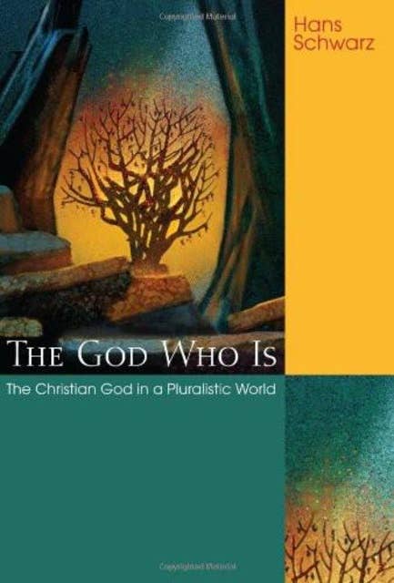 The God Who Is: The Christian God in a Pluralistic World