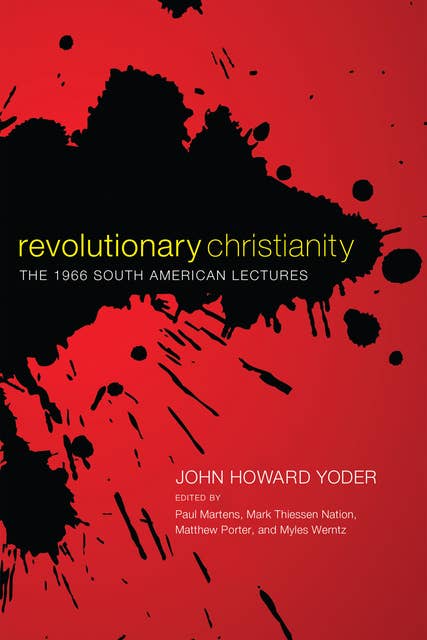 Revolutionary Christianity: The 1966 South American Lectures