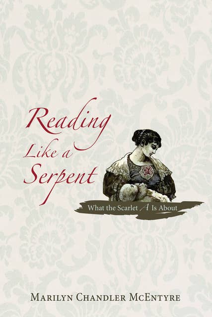 Reading Like a Serpent: What the Scarlet A Is About