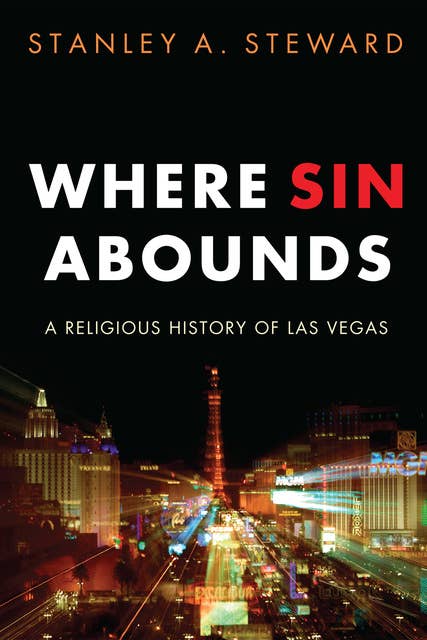 Where Sin Abounds: A Religious History of Las Vegas