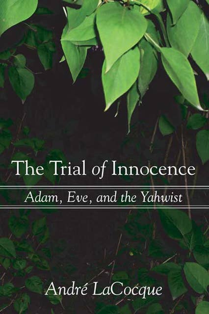 The Trial of Innocence: Adam, Eve, and the Yahwist