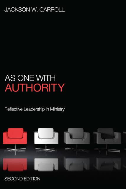 As One with Authority, Second Edition: Reflective Leadership in Ministry